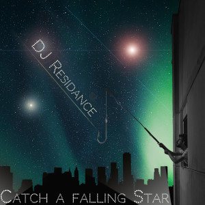 DJ Residance的專輯Catch a Falling Star