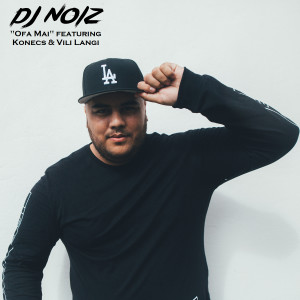 ดาวน์โหลดและฟังเพลง Ofa Mai พร้อมเนื้อเพลงจาก DJ Noiz