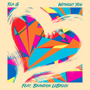 收听Tea G的Without You歌词歌曲