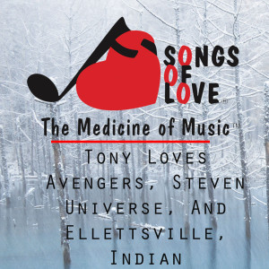 收听M.Edewaard的Tony Loves Avengers, Steven Universe, and Ellettsville, Indian歌词歌曲