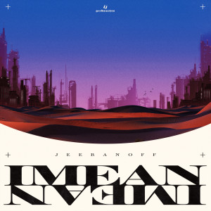 ดาวน์โหลดและฟังเพลง I MEAN I MEAN. พร้อมเนื้อเพลงจาก jeebanoff