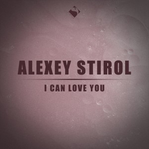 Alexey Stirol的專輯I Can Love You