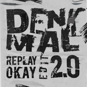 Replay Okay的專輯Denkmal 2.0 (Replay Okay Edit)