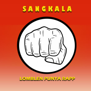 Listen to Sangkala song with lyrics from Lomblen Punya Rapp