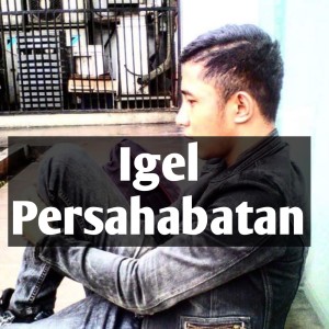 收听Igel的Persahabatan歌词歌曲