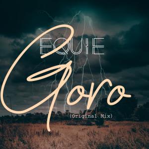 ดาวน์โหลดและฟังเพลง Goro พร้อมเนื้อเพลงจาก EQUIE