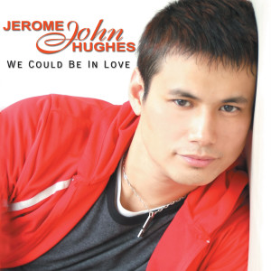 Album We Could Be in Love oleh Jerome John Hughes