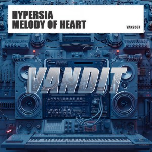 收听Hypersia的Melody Of Heart歌词歌曲