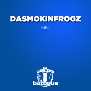 DaSmokinFrogz的專輯BBC