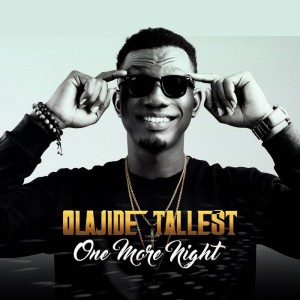 收聽Olajide Tallest的One More Night歌詞歌曲