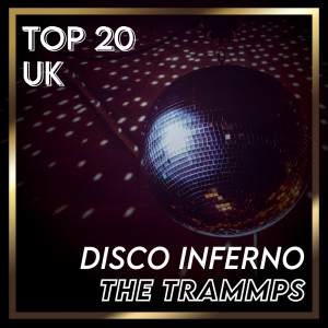 อัลบัม Disco Inferno (UK Chart Top 40 - No. 16) ศิลปิน The Trammps