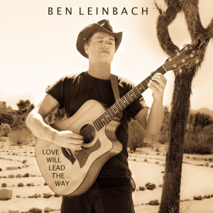 收聽Ben Leinbach的Love Will Lead the Way歌詞歌曲