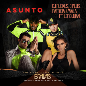DJ Ruckus的專輯Asunto (feat. Lord Juan) [From the Series "Bravas"]