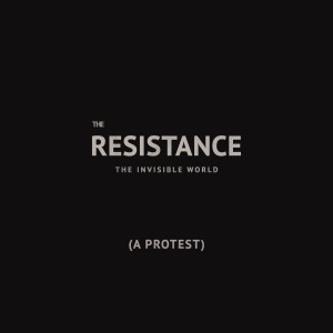 Listen to The Resistance (A Protest) song with lyrics from The Invisible World