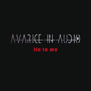 อัลบัม Lie to Me ศิลปิน Avarice In Audio