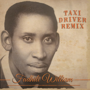 ดาวน์โหลดและฟังเพลง Taxi Driver (Remix) พร้อมเนื้อเพลงจาก Fadhili Williams