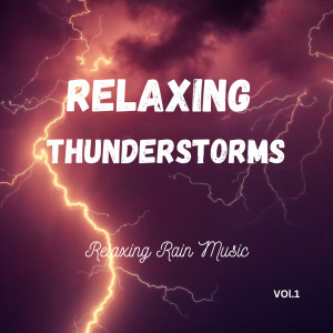 Relaxing Thunderstorms (Vol.1)