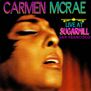Carmen McRae的專輯Live At Sugar Hill San Francisco