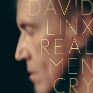 Album Real Men Cry from David Linx