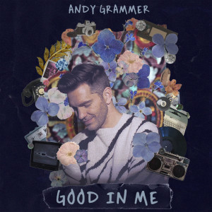 Andy Grammer的專輯Good In Me