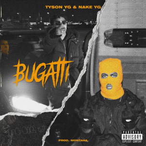 Listen to Bugatti (Explicit) song with lyrics from Tyson YG