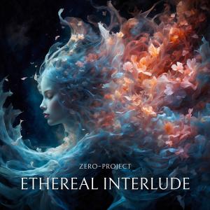 Zero-Project的專輯Ethereal interlude