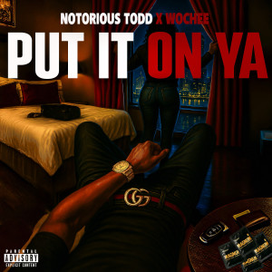 Notorious Todd的專輯Put It on Ya (Explicit)