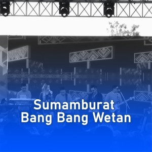 Album Sumamburat Bang Bang Wetan oleh Ki Danang Suseno
