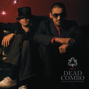 Dead Combo的專輯Vol. 2 - Quando a Alma Não é Pequena