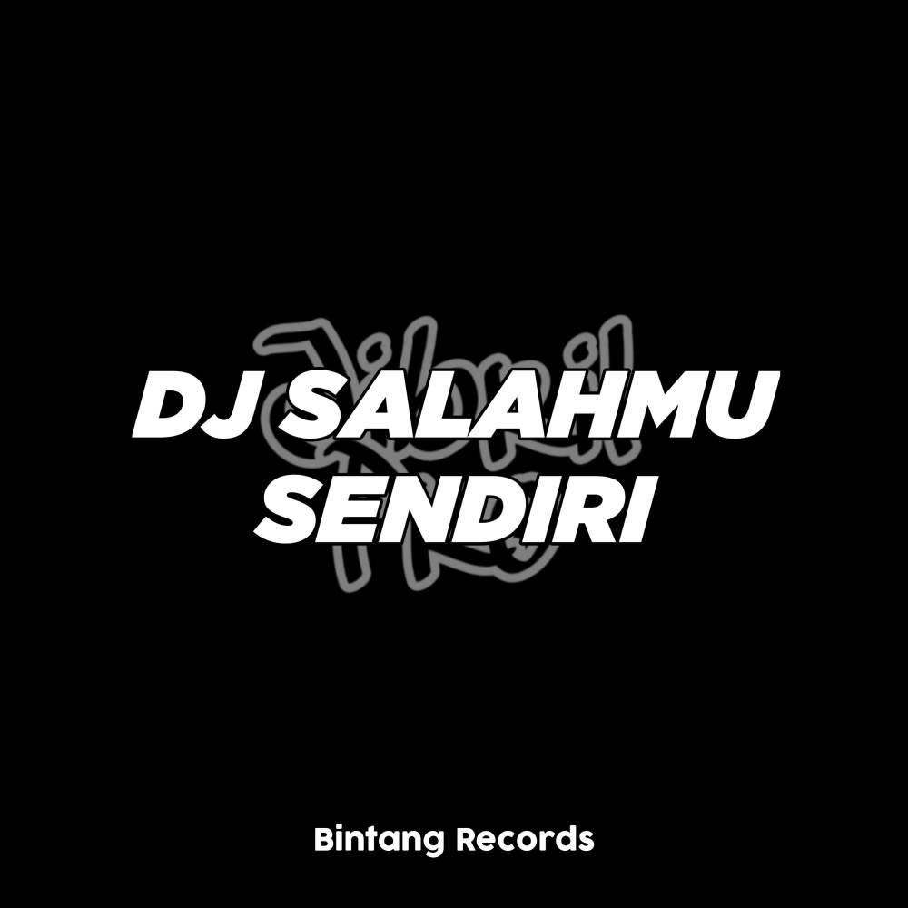 Salahmu Sendiri (Remix)