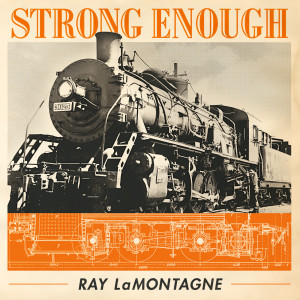 ดาวน์โหลดและฟังเพลง Strong Enough พร้อมเนื้อเพลงจาก Ray LaMontagne