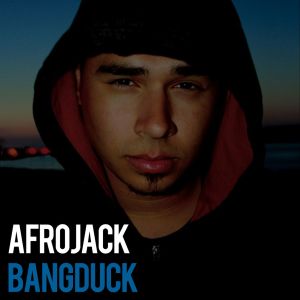 收聽Afrojack的Bangduck歌詞歌曲