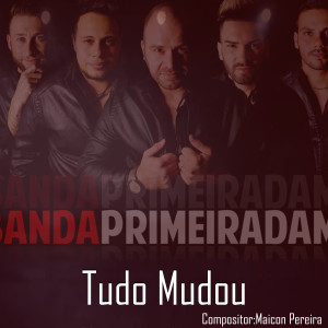 ดาวน์โหลดและฟังเพลง Tudo Mudou พร้อมเนื้อเพลงจาก Banda Primeira Dama