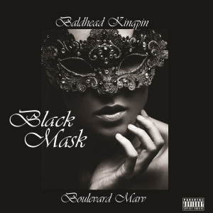 ดาวน์โหลดและฟังเพลง Black Mask (Explicit) พร้อมเนื้อเพลงจาก Baldhead Kingpin