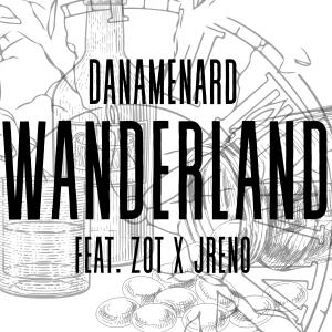 Dana Menard的專輯Wanderland (feat. J Reno & ZOT)