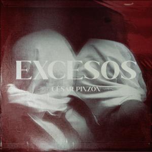 Listen to Excesos song with lyrics from César Pinzón