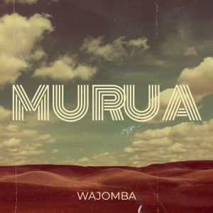 Listen to Murua song with lyrics from Wajomba
