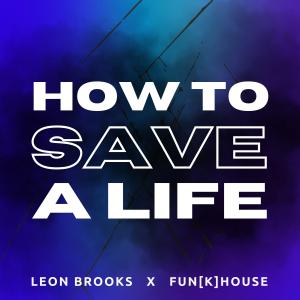 ดาวน์โหลดและฟังเพลง How To Save A Life พร้อมเนื้อเพลงจาก Leon Brooks