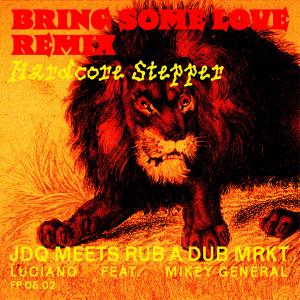 ดาวน์โหลดและฟังเพลง Bring Some Love (Hardcore Stepper Rub A Dub Mrkt Remix) พร้อมเนื้อเพลงจาก Julien Daïan Quintet