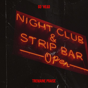 Album Go 'head (Explicit) from Tremaine Praise