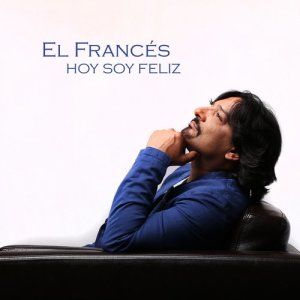 José el Francés的專輯Hoy Soy Feliz