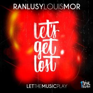 收聽Ranlusy Louis Mor的Let's Get Lost (Let the Music Play)歌詞歌曲