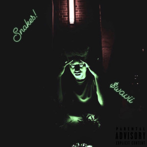 收聽$wavii的Snakes! (Explicit)歌詞歌曲