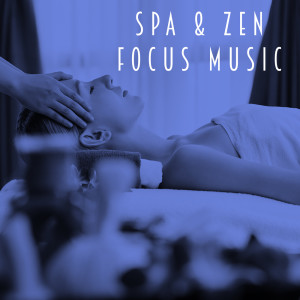 Spa & Zen Focus Music