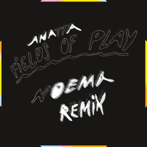 อัลบัม Fields of Play (Noema's Acid Ghetto Style Remix) ศิลปิน ANATTA