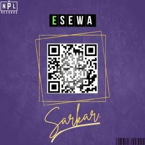 ดาวน์โหลดและฟังเพลง Esewa พร้อมเนื้อเพลงจาก Sarkar