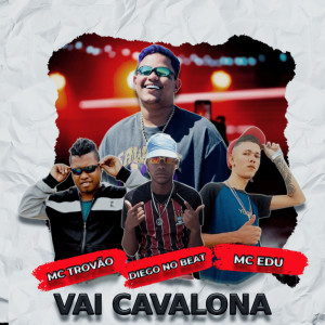 Listen to Vai Cavalona (Explicit) song with lyrics from Mc Edu