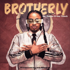 Listen to Brotherly song with lyrics from Joe Blaque