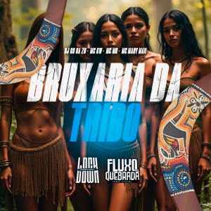 ดาวน์โหลดและฟังเพลง Bruxaria Da Tribo (Explicit) พร้อมเนื้อเพลงจาก DJ G9 DA ZO