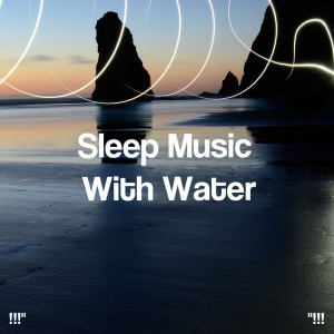 Album !!!" Sleep Music With Water "!!! from Study Alpha Waves